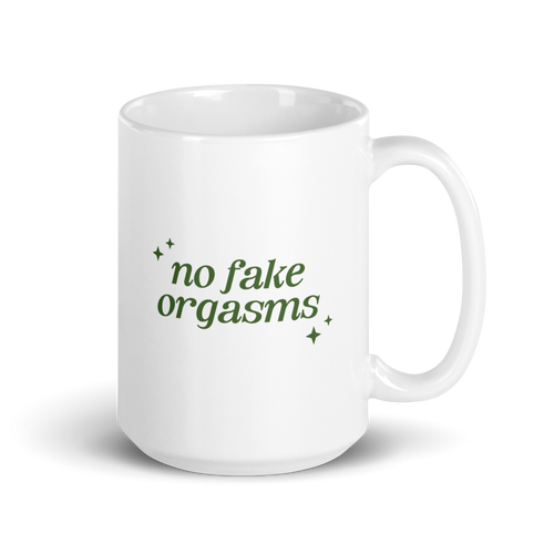 No Fake Orgasms Mug