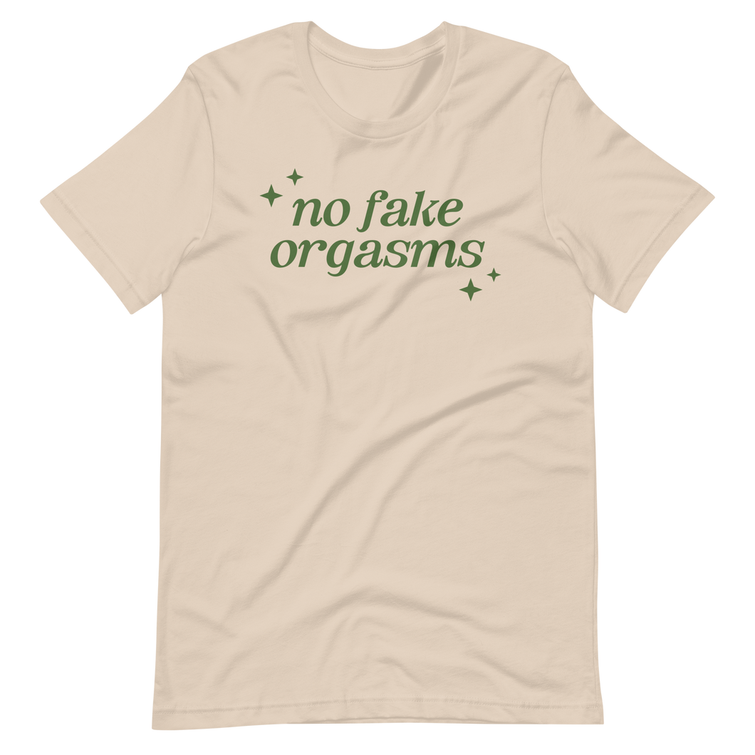No Fake Orgasms Tee